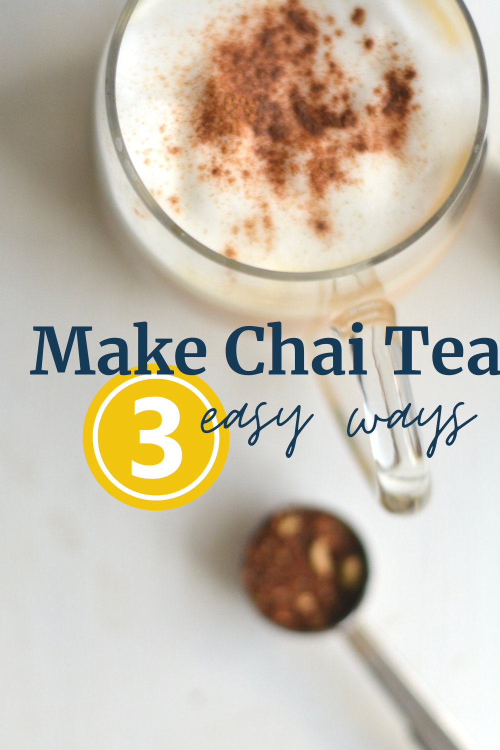 Homemade Chai Latte: 3 easy ways - Souly Rested